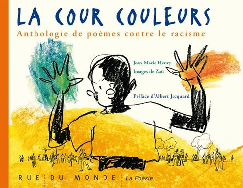 La cour couleurs. Anthologie de poèmes contre le racisme - Jean-Marie Henry - Livre