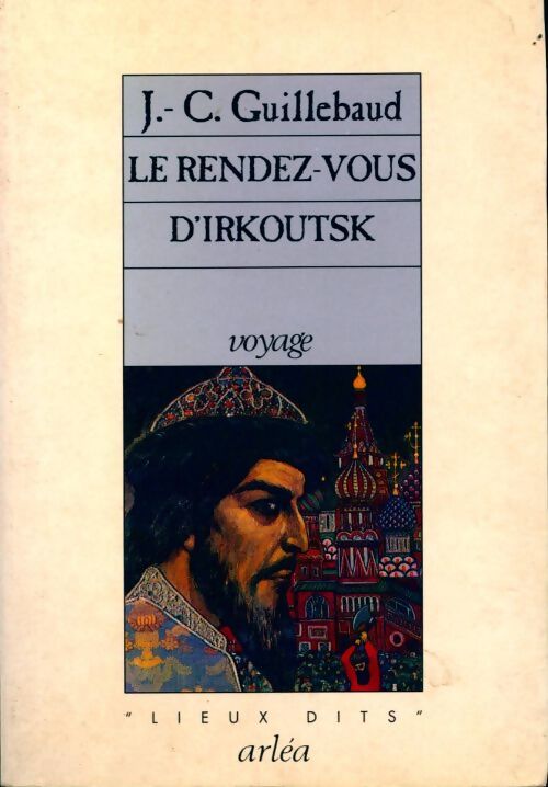Le rendez-vous d'Irkoutsk - Jean-Claude Guillebaud - Livre