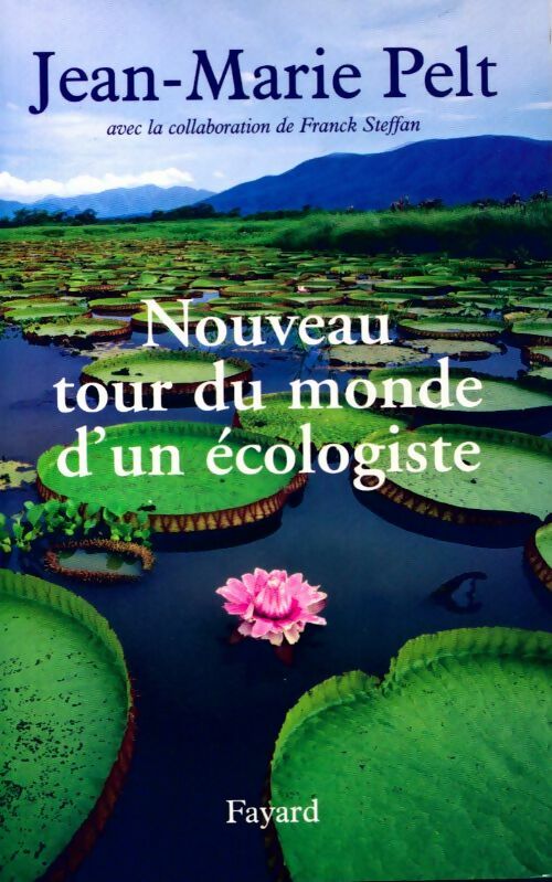 Le nouveau tour du monde d'un écologiste - Jean-Marie Pelt - Livre