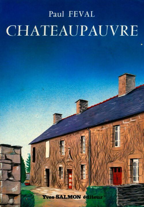 Chateaupauvre - Paul Féval - Livre