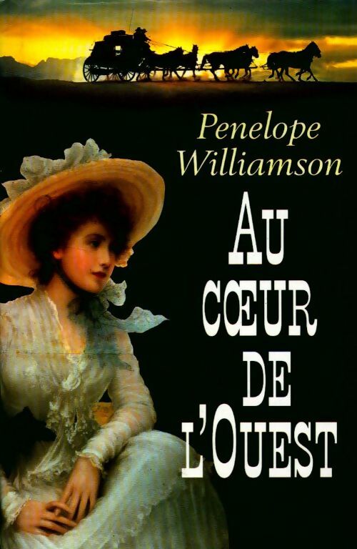 Au coeur de l'ouest - Penelope Williamson - Livre