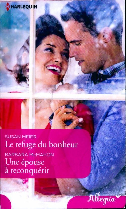 Le refuge du bonheur / Une épouse à reconquérir - Barbara McMahon, Susan Meier - Livre