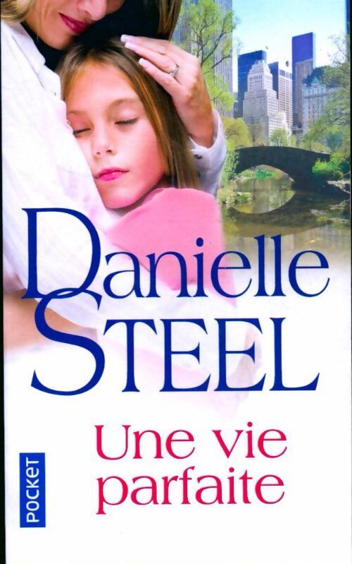 Une vie parfaite - Danielle Steel - Livre