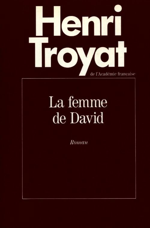 La femme de David - Henri Troyat - Livre