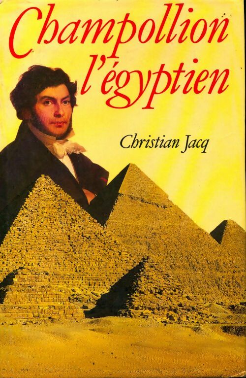 Champollion l'égyptien - Christian Jacq - Livre