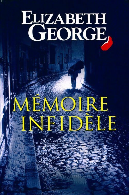Mémoire infidèle - Elizabeth George - Livre