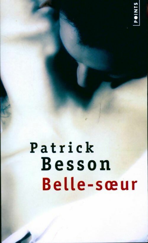 Belle-soeur - Patrick Besson - Livre