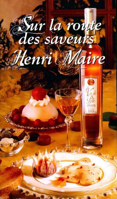 Sur la route des saveurs - Henri Marce - Livre