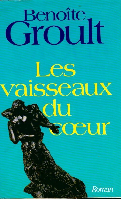 Les vaisseaux du coeur - Benoîte Groult - Livre