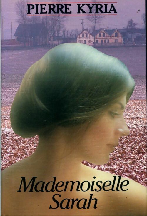 Mademoiselle Sarah - Pierre Kyria - Livre