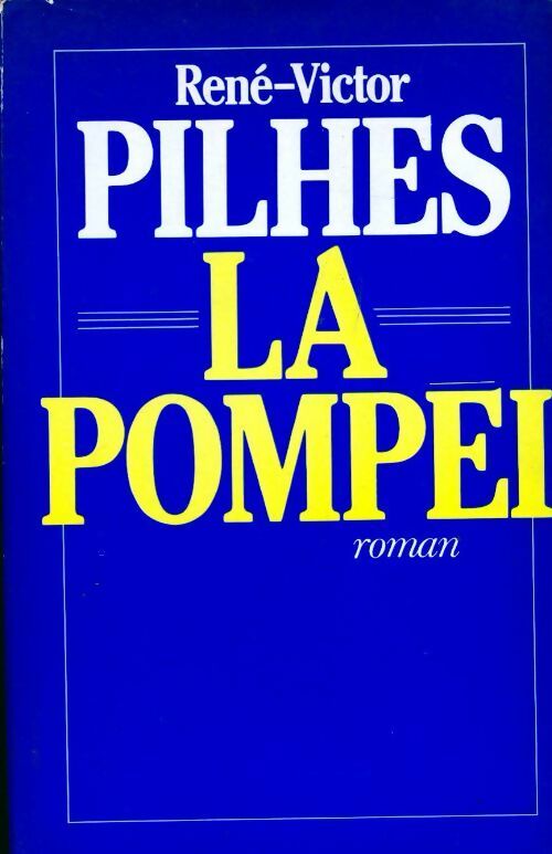 La Pompéi - René-Victor Pilhes - Livre