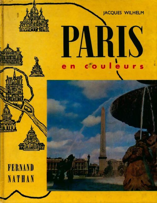 Paris en couleurs - Jacques Wilhelm - Livre