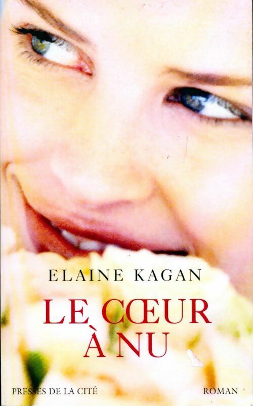Le coeur à nu - Elaine Kagan - Livre