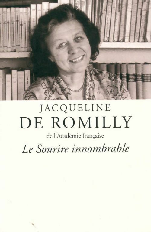 Le sourire innombrable - Jacqueline De Romilly - Livre