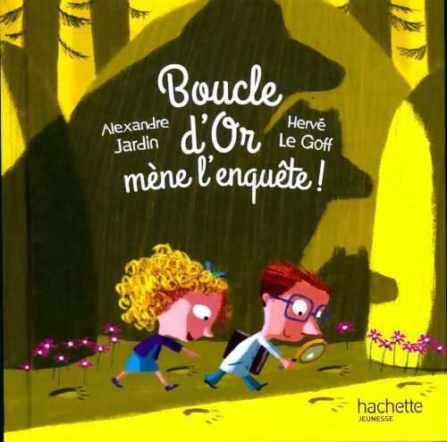 Boucle d'or mène l'enquête ! - Alexandre Jardin - Livre