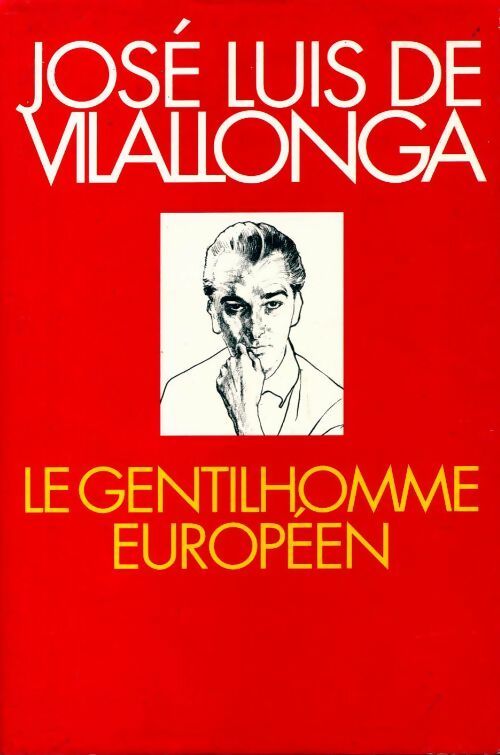 Le gentilhomme européen - Jose Luis De Vilallonga - Livre