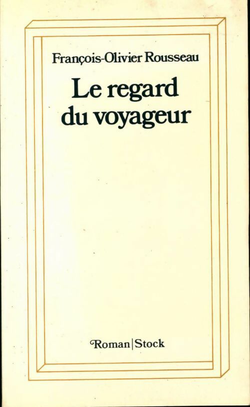 Le regard du voyageur - François-Olivier Rousseau - Livre