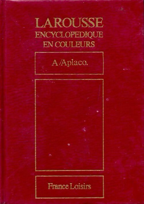 Larousse encyclopédique en couleurs Tome I : A / aplaco - Inconnu - Livre