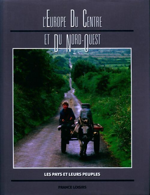 L'Europe du centre et du Nord-Ouest - Collectif - Livre