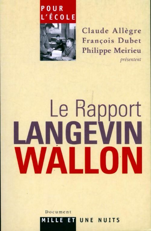 Le rapport Langevin-Wallon - François Dubet, Claude Allègre, Philippe Meirieu - Livre