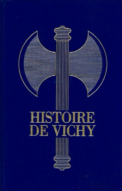 Histoire de Vichy Tome II : Les années de servitude - Christian Lepagnot - Livre