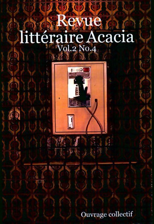 Revue littéraire Acacia Vol 2 n°4 - Collectif - Livre