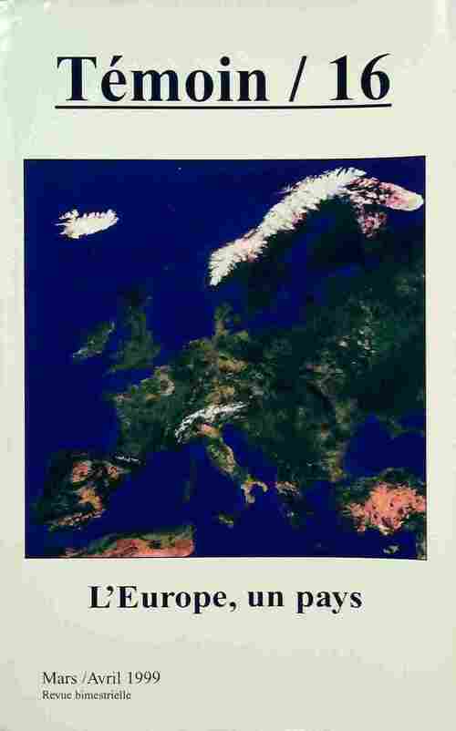 Temoin n°16 : L'europe un pays - Collectif - Livre