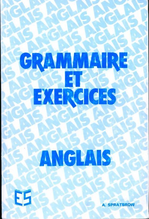 Grammaire et exercices. Anglais - Annie Spratbrow - Livre