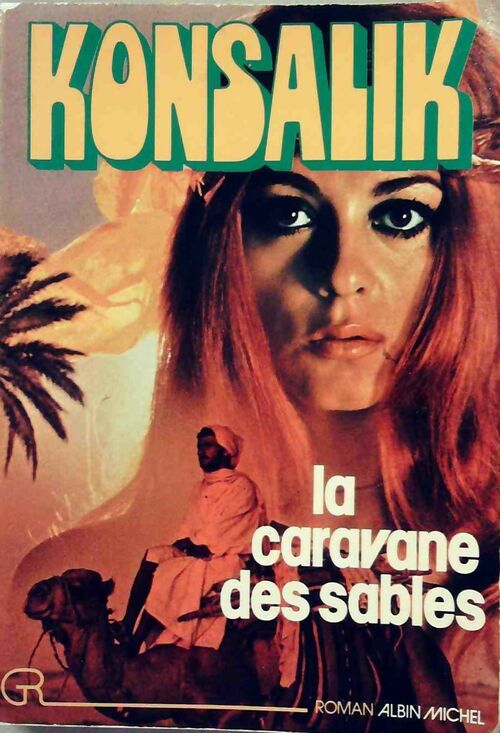 La caravane des sables - Heinz G. Konsalik - Livre