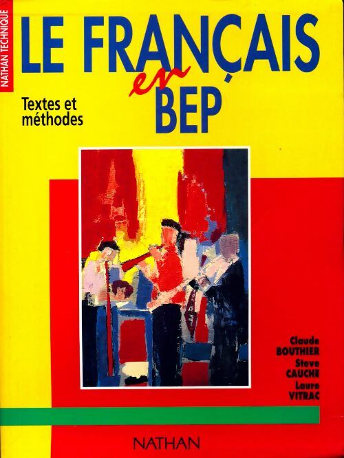 Le français en BEP. Textes et méthodes - Claude Bouthier - Livre