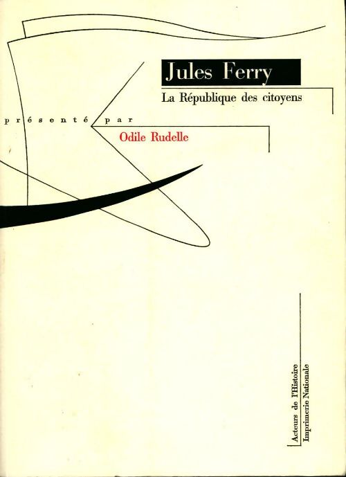 La République des citoyens Tome II - Jules Ferry - Livre
