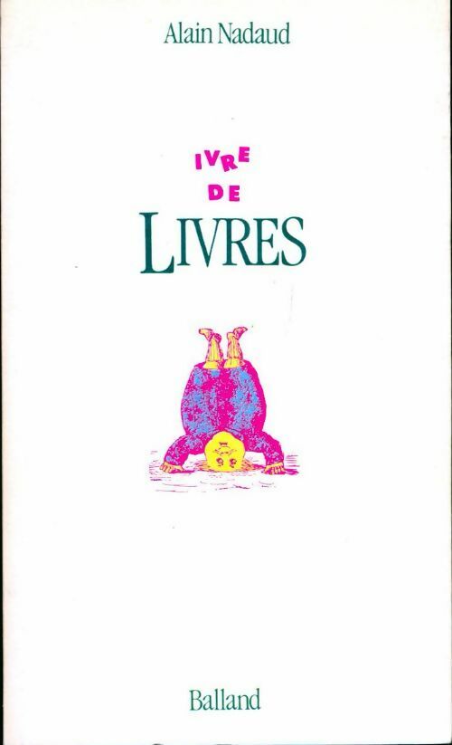 Ivre de livres - Alain Nadaud - Livre