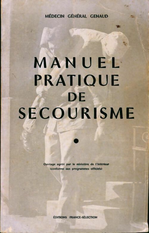 Manuel pratique de secourisme - Général Genaud - Livre