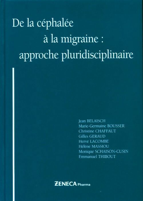 De la céphalée à la migraine : approche pluridisciplinaire - Collectif - Livre