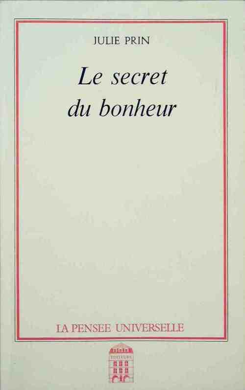 Le secret du bonheur - Julie Prin - Livre