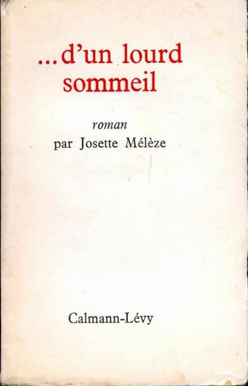 ...D'un lourd sommeil - Josette Mélèze - Livre