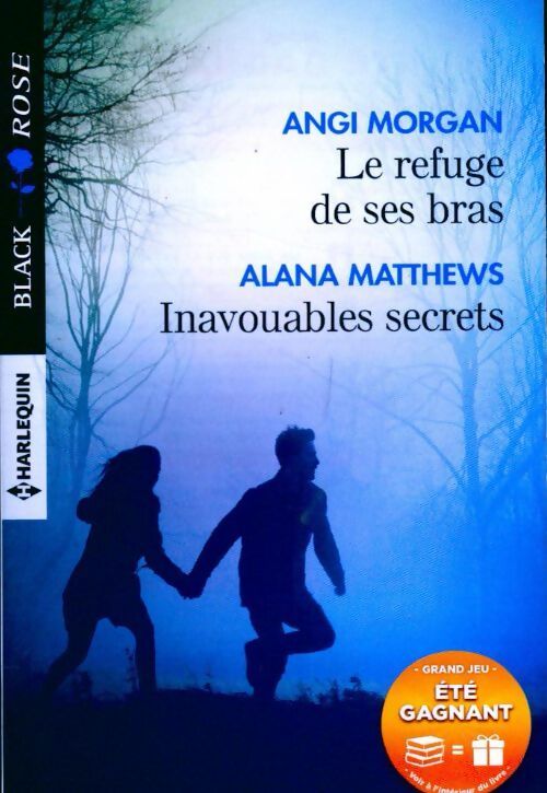Le refuge de ses bras/ Inavouables secrets - Alana Matthews, Angi Morgan - Livre