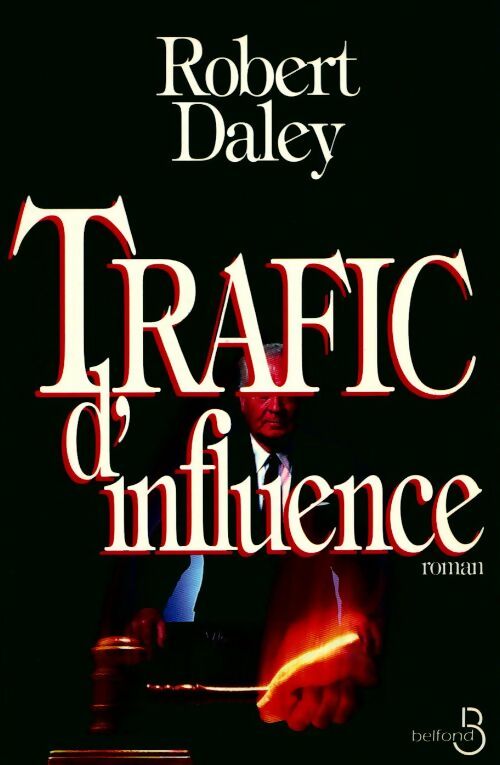 Trafic d'influence - Robert Daley - Livre