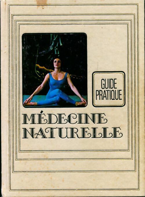 Médecine nature. Guide pratique - Collectif - Livre