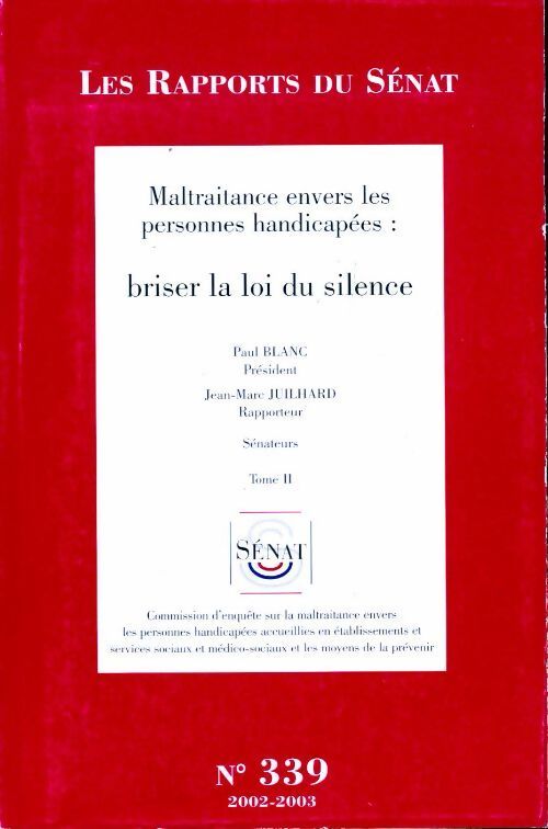Maltraitance envers les personnes handicapées Tome II : briser la loi du silence - Collectif - Livre