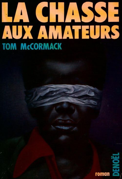 La chasse aux amateurs - Tom Mac Cormack - Livre