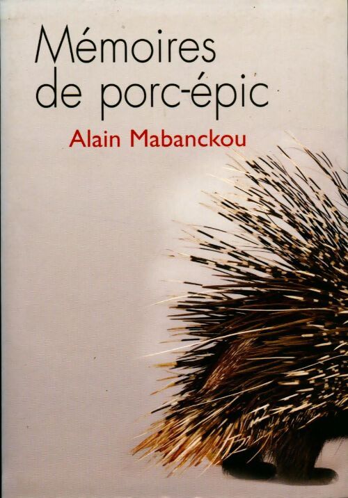 Mémoires de porc-épic - Alain Mabanckou - Livre