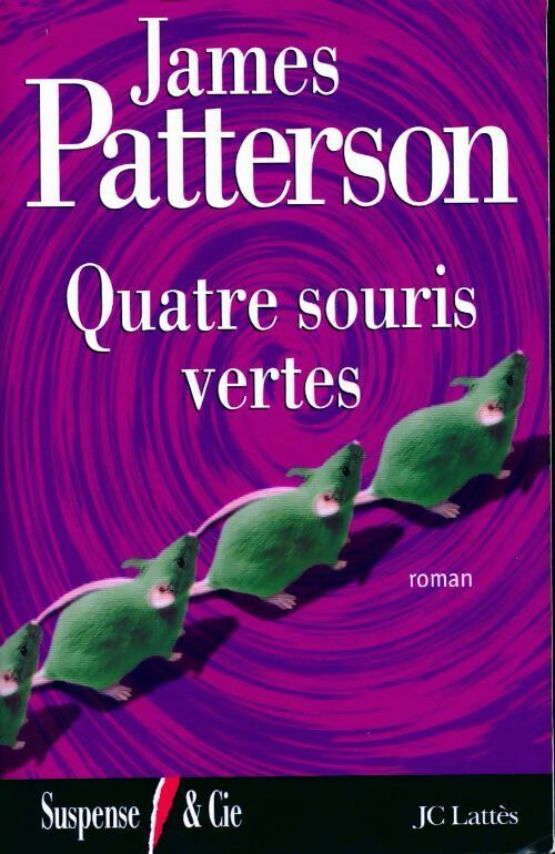 Quatre souris vertes - James Patterson - Livre