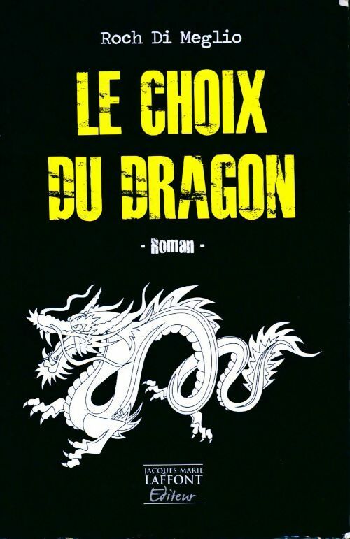 Le choix du dragon - Roch Di Meglio - Livre