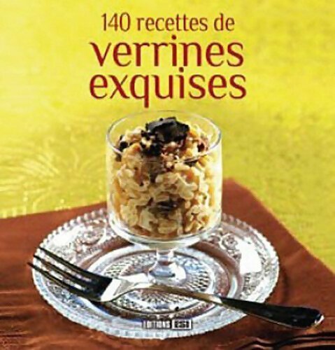 140 recettes de verrines exquises - Collectif - Livre