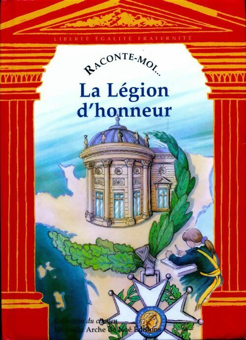 Raconte-moi... la légion d'honneur - Aliette Desclée De Maredsous - Livre