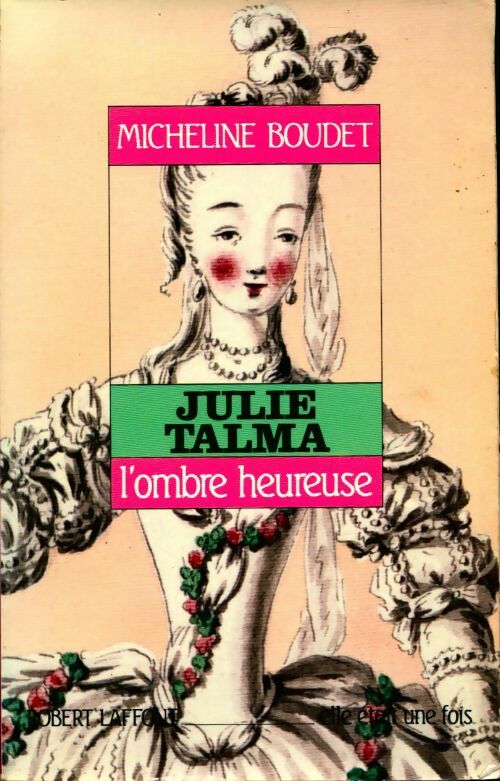 Julie Talma. L'ombre heureuse - Micheline Boudet - Livre