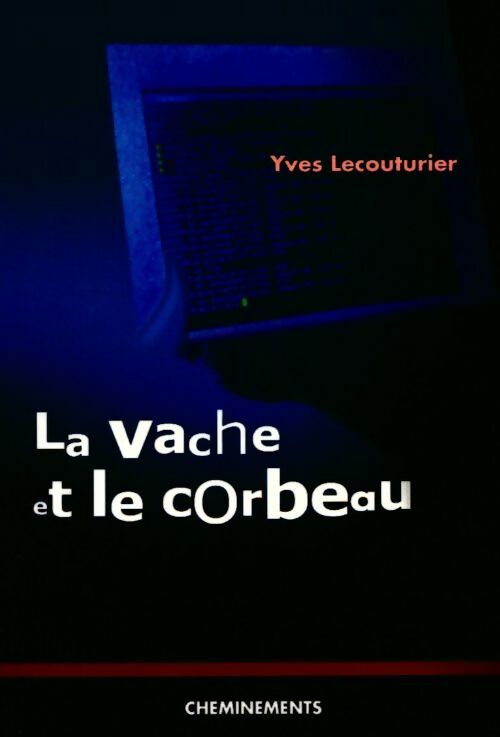 La vache et le corbeau - Yves Lecouturier - Livre