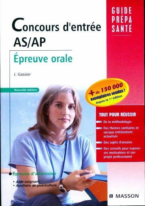 Concours d'entrée AS/AP. Aide-soignant et auxiliaire de puériculture : Epreuve orale - Jacqueline Gassier - Livre