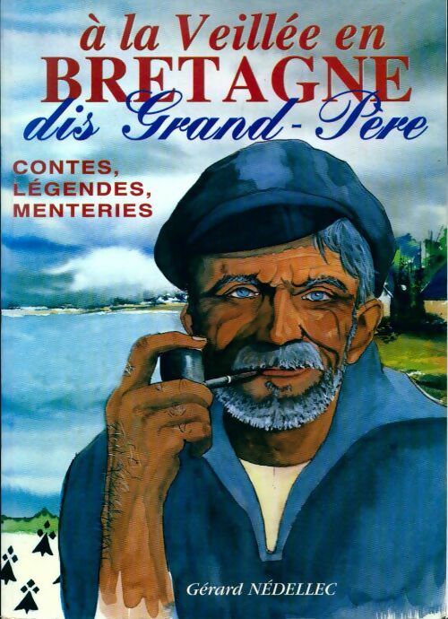 A la veillée en Bretagne - Gérard Nédellec - Livre